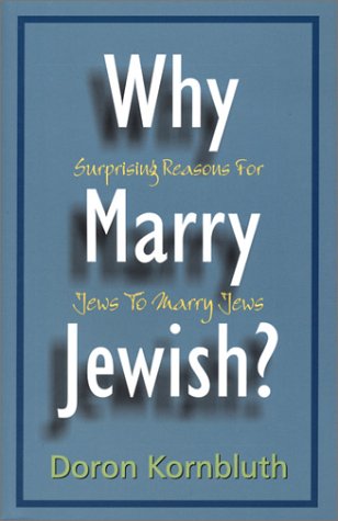 Beispielbild fr Why Marry Jewish?: Surprising Reasons for Jews to Marry Jews zum Verkauf von ThriftBooks-Dallas