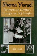 9781568712710: Shema Yisrael: Testimonies of Devotion, Courage And Self-sacrifice
