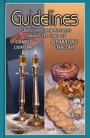 9781568713847: Guidelines to Candle Lighting & Challah [Hardcover] Rabbi Elozor Barclay and Rabbi Yitzchok Jaeger