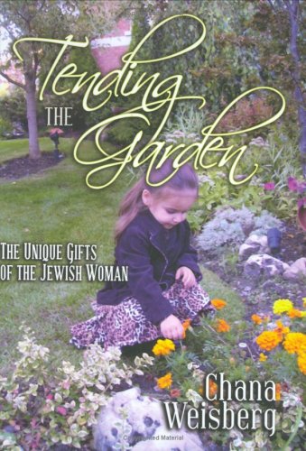 9781568714172 Tending The Garden The Unique Gifts Of The Jewish
