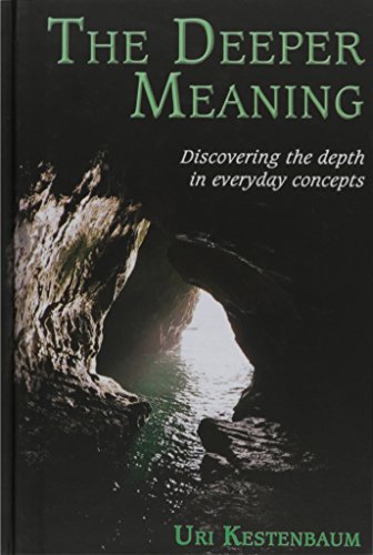 Beispielbild fr The Deeper Meaning: Discovering the Ddepth in Everyday Concepts zum Verkauf von Big River Books