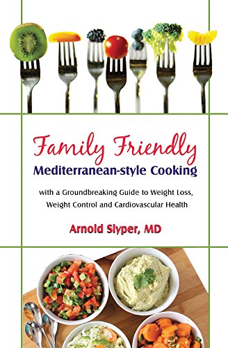 Beispielbild fr Family Friendly Mediterranean Cooking: With a Groundbreaking Guide to Weight Loss, Weight Control and Cardiovascular Health zum Verkauf von SecondSale