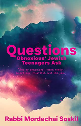 Beispielbild fr Questions Obnoxious* Jewish Teenagers Ask: *And By Obnoxious I Mean Really Smart and Insightful, Just Like You. zum Verkauf von PlumCircle