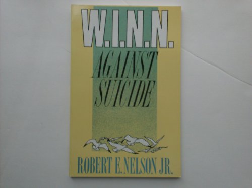 Imagen de archivo de W.I.N.N. Against Suicide a la venta por HPB-Emerald