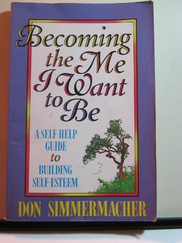 Beispielbild fr Becoming the Me I Want to Be : A Self-Help Guide to Building Self-Esteem zum Verkauf von Better World Books: West