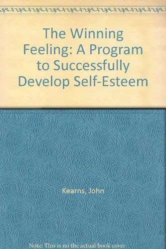 Imagen de archivo de The Winning Feeling: A Program to Successfully Develop Self-Esteem a la venta por Samuel S Lin