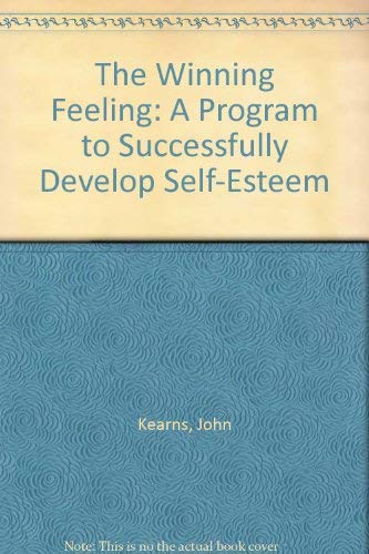 Stock image for The Winning Feeling: A Program to Successfully Develop Self-Esteem for sale by Samuel S Lin