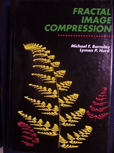 Stock image for Fractal Image Compression Barnsley, Michael and Hurd, Lyman for sale by Aragon Books Canada