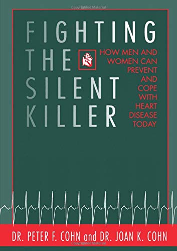 Imagen de archivo de Fighting the Silent Killer: How Men and Women Can Prevent and Cope with Heart Disease Today a la venta por Half Price Books Inc.