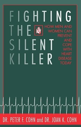9781568810218: Fighting the Silent Killer: How Men and Women Can Prevent and Cope with Heart Disease Today