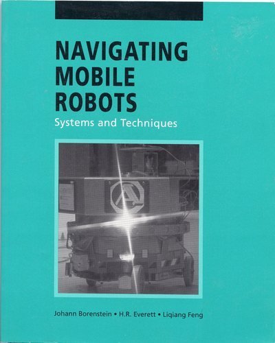 Beispielbild fr Navigating Mobile Robots : Systems and Techniques zum Verkauf von Better World Books