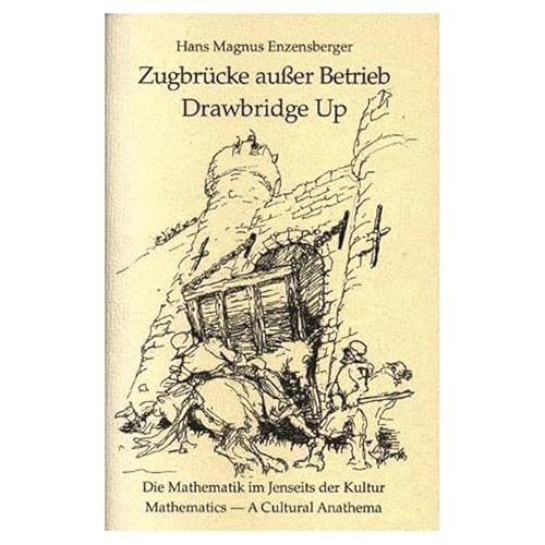 Stock image for Drawbridge Up: Mathematics, a Cultural Anathema for sale by Ergodebooks