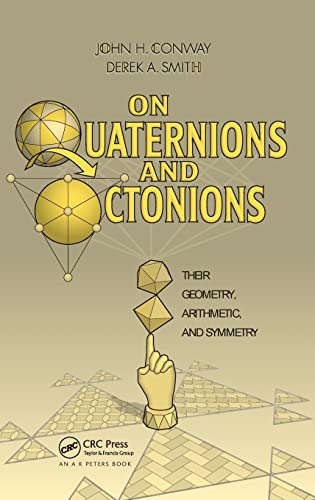 Imagen de archivo de On Quaternions and Octonions: Their Geometry, Arithmetic, and Symmetry a la venta por Goodwill of Colorado