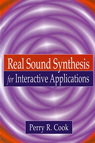 Beispielbild fr Real Sound Synthesis for Interactive Applications zum Verkauf von Blackwell's