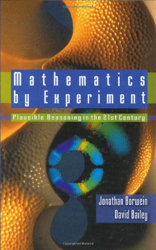 Imagen de archivo de Mathematics by Experiment: Plausible Reasoning in the 21st Century a la venta por Front Cover Books