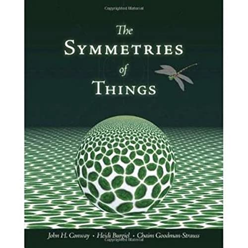 The Symmetries of Things (9781568812205) by Conway, John H.; Burgiel, Heidi; Goodman-Strauss, Chaim