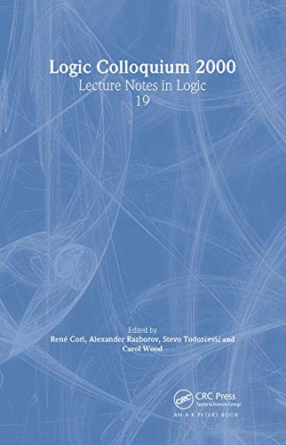 Imagen de archivo de Logic Colloquium 2000 : proceedings of the Annual European Summer Meeting of the Association for Symbolic Logic, held in Paris, France, July 23-31, 2000 a la venta por Carothers and Carothers