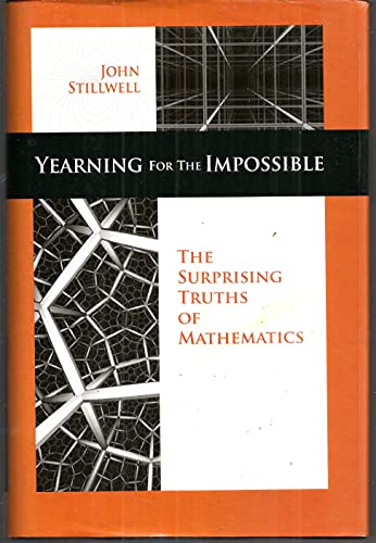 Beispielbild fr Yearning for the Impossible: The Surprising Truths of Mathematics zum Verkauf von Jenson Books Inc