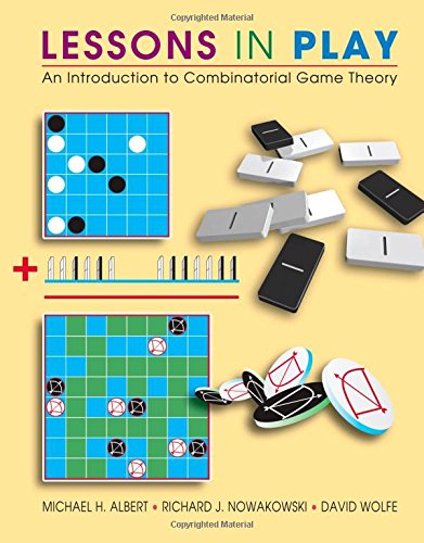 Lessons in Play: An Introduction to Combinatorial Game Theory (9781568812779) by Michael H. Albert; Richard J. Nowakowski; David Wolfe