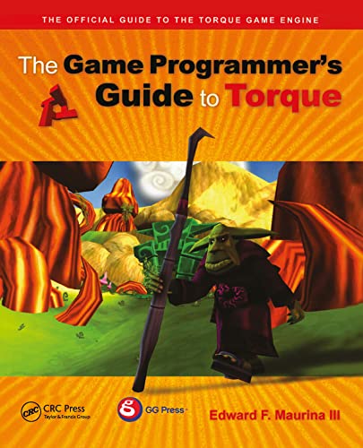 Beispielbild fr The Game Programmer's Guide to Torque : Under the Hood of the Torque Game Engine zum Verkauf von Better World Books: West