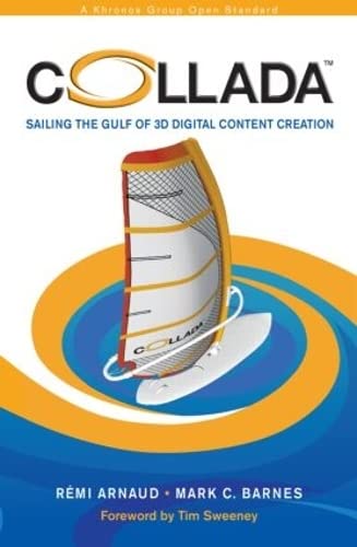 Imagen de archivo de COLLADA: Sailing the Gulf of 3D Digital Content Creation a la venta por Wonder Book