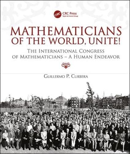 Mathematicians of the World, Unite!. A K Peters/CRC Press. 2009. - CURBERA, GUILLERMO.