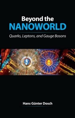Beispielbild fr Beyond the Nanoworld : Quarks, Leptons, and Gauge Bosons zum Verkauf von Better World Books