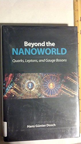 Stock image for Beyond the Nanoworld: Quarks, Leptons, and Gauge Bosons for sale by Book Bear