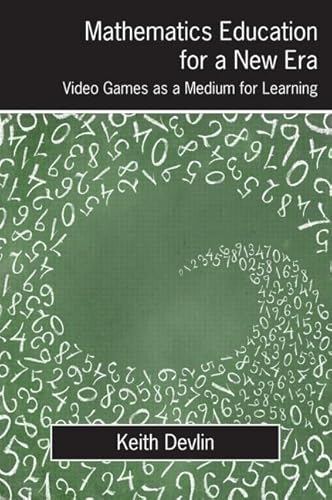 9781568814315: Mathematics Education for a New Era: Video Games as a Medium for Learning