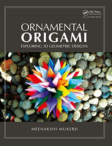 Beispielbild fr Ornamental Origami : Exploring 3D Geometric Designs zum Verkauf von Better World Books