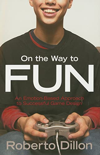 Stock image for On the Way to Fun : An Emotion-Based Approach to Successful Game Design for sale by Better World Books