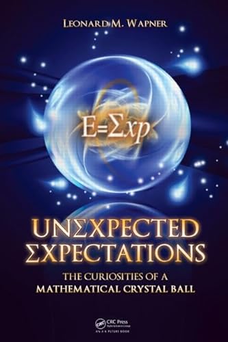 Imagen de archivo de Unexpected Expectations: The Curiosities of a Mathematical Crystal Ball a la venta por BGV Books LLC