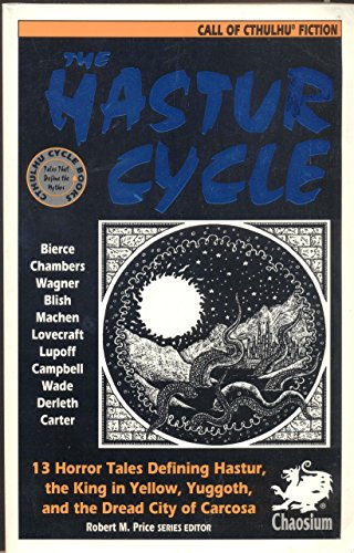 9781568820095: The Hastur Cycle: 13 Tales That Created and Define Dread Hastur, of the King in Yellow, Nighted Yuggoth, and Dire Carcosa (Call of Cthulhu Books)