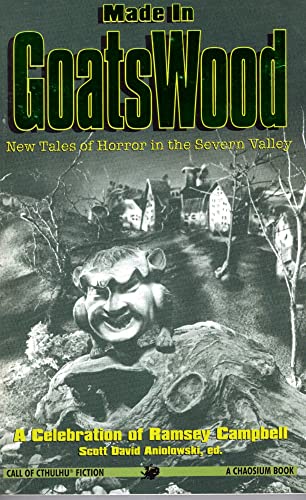 9781568820460: Made in Goatswood: New Tales of Horror in the Severn Valley: A Celebration of Ramsey Campbell (Call of Cthulhu Fiction)
