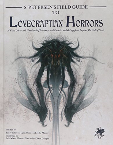 Imagen de archivo de S. Petersen's Field Guide to Lovecraftian Horrors: A Field Observer's Handbook of Preternatural Entities and Beings from Beyond the Wall of Sleep (Call of Cthulhu Roleplaying) a la venta por BooksRun
