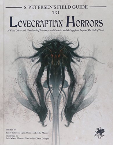 Stock image for S. Petersen's Field Guide to Lovecraftian Horrors: A Field Observer's Handbook of Preternatural Entities and Beings from Beyond the Wall of Sleep (Call of Cthulhu Roleplaying) for sale by Lakeside Books