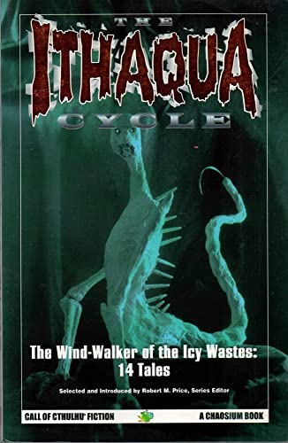 Imagen de archivo de The Ithaqua Cycle: The Wind-Walker of the Icy Wastes (Call of Cthulhu Fiction) a la venta por Seattle Goodwill