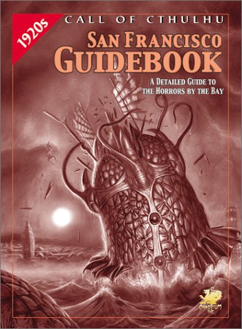 The San Francisco Guidebook: 1920S Resources for Call of Cthulhu Play (Call of Cthulhu Roleplaying Game) (9781568821368) by Goodfellow, Cody