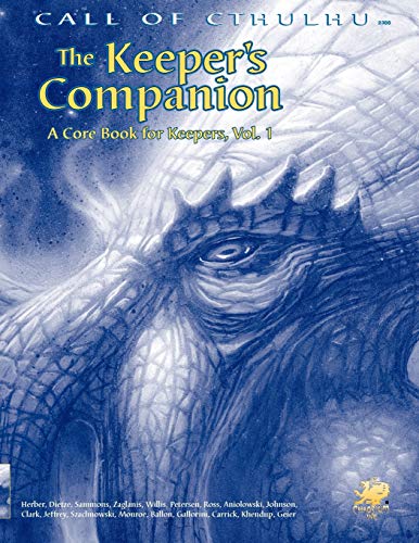The Keeper's Companion: Blasphemous Knowledge, Forbidden Secrets: A Core Book for Keepers, Vol. 1 (Call of Cthulhu Horror Roleplaying, #2388) (9781568821443) by Keith Herber; William Deitze