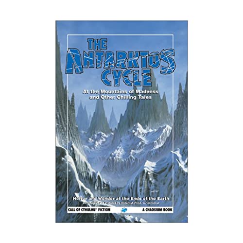 Beispielbild fr The Antarktos Cycle: Horror and Wonder at the Ends of the Earth (Call of Cthulhu Fiction) zum Verkauf von GF Books, Inc.