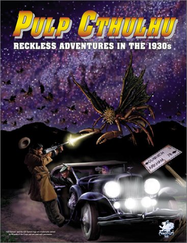 Pulp Cthulhu: Reckless Adventures in the 1930's (D20 Call of Cthulhu, 8800) (9781568821597) by John Rateliff; Jeff Tidball; James Lowder; William Jones