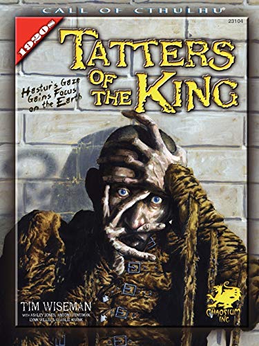 Beispielbild fr Tatters of the King: Hastur's Gaze Gains Brief Focus Upon the Earth (Call of Cthulhu Horror Roleplaying) zum Verkauf von HPB Inc.