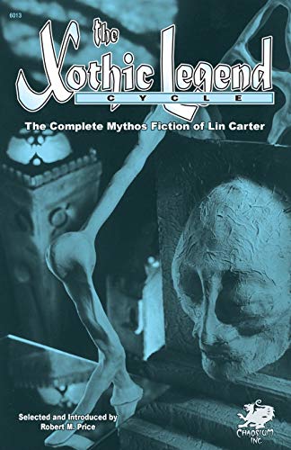 9781568821955: The Xothic Legend Cycle: The Complete Mythos Fiction of Lin Carter