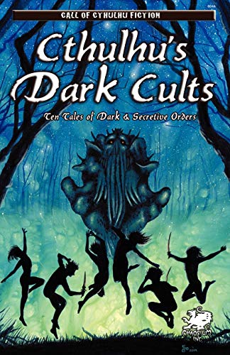 Cthulhu's Dark Cults (Call of Cthulhu Fiction) (9781568822358) by Shane Jiraiya Cummings; David Witteveen; William Jones; John Goodrich; Cody Goodfellow; Penelope Love; Peter A. Worthy; Oscar Rios; John Sunseri;...