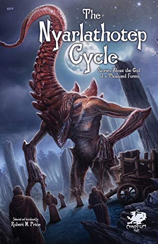 The Nyarlathotep Cycle: Stories about the God of a Thousand Forms (Chaosium fiction) (9781568822600) by Chaosium Inc; Robert M. Price