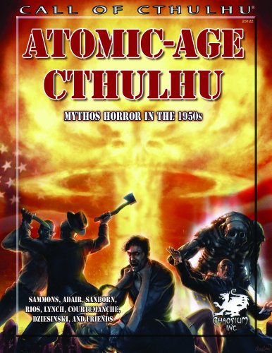 Atomic-Age Cthulhu: Mythos Horror in the 1950s (Call of Cthulhu roleplaying) (9781568823669) by Brian Sammons; Christopher Smith Adair; Matt Sanborn; Oscar Rios; Tom Lynch; Brian Courtemanche; Michael Dziesinski