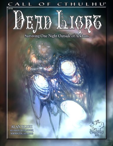 Imagen de archivo de Dead Light (Call of Cthulhu - Adventures & Modules (Chaosium 5.6-6th Editions)) a la venta por Noble Knight Games