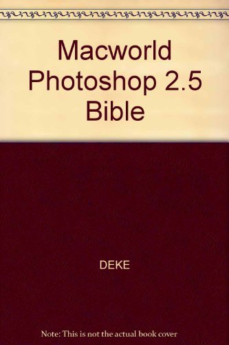 Imagen de archivo de MacWorld Photoshop 2.5 Bible a la venta por ThriftBooks-Dallas