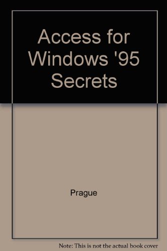 Access for Windows 95 Secrets (9781568847252) by Prague, Cary N.; Amo, William C.; Foxall, James D.