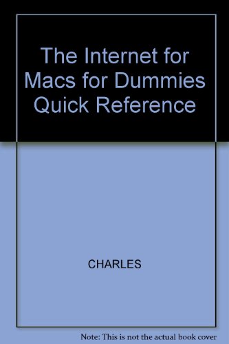 The Internet for Macs for Dummies: Quick Reference (9781568849676) by Charles Seiter